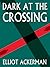 Dark at the Crossing