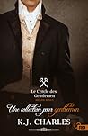 Une Collection Pour Gentlemen (Le cercle des gentlemens #0.5, 2.5, 3.5) Une Collection Pour Gentlemen (Le cercle des gentlemens #0.5, 2.5, 3.5)