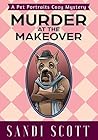 Murder at the Makeover by Sandi Scott