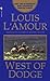 West of Dodge by Louis L'Amour