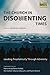The Church in Disorienting Times: Leading Prophetically Through Adversity (Institute of Middle East Studies)