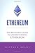 Ethereum: The Beginners Guide To Understanding Ethereum, Ether, Smart Contracts, Ethereum Mining, ICO, Cryptocurrency, Cryptocurrency Investing