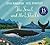 The Snail and the Whale by Julia Donaldson
