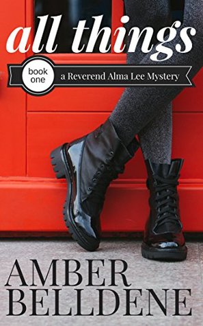 All Things (Reverend Alma Lee Mystery #1)