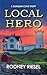 Local Hero by Rodney Riesel
