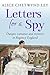 Letters For A Spy: Danger, romance and mystery in Regency England