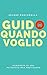 Guido quando voglio by Selene Pascarella