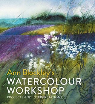 Watercolour Workshop: projects and interpretations (Kindle Edition)