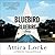 Bluebird, Bluebird (Highway 59, #1) by Attica Locke