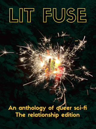 LIT FUSE: An Anthology of Queer Sci-Fi