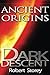 Dark Descent: Ancient Origins Book 2