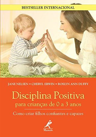Disciplina Positiva Para Crianças de 0 a 3 Anos (Portuguese Edition)