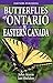 Butterflies of Ontario & Eastern Canada by John Acorn