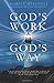 God's Work God's Way: A Must-Read for Those Who Are Called to Take on the Improbable and Trust God with the Impossible