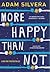 More Happy Than Not