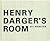 HENRY DARGER'S ROOM