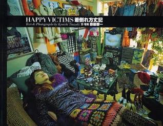 HAPPY VICTIMS 着倒れ方丈記