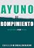 Ayuno de rompimiento: Acced...