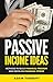 Passive Income Ideas by Adam Torbert