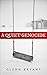 A Quiet Genocide. The Untold Holocaust of Disabled Children i... by Glenn Bryant