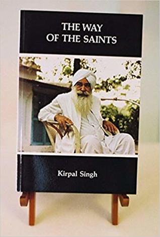 The Way of the Saints: Sant Mat: Collected Short Writings