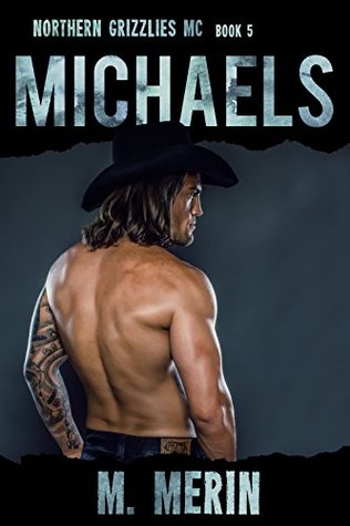 Michaels (Northern Grizzlies MC #5)