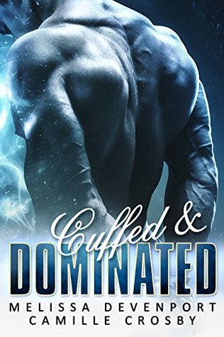 Cuffed & Dominated (Kindle Edition)