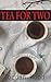 Tea For Two: A Cozy Mystery Short Story