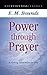 Power Through Prayer: A Stirring Exhortation to Pray