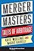 Merger Masters: Tales of Ar...