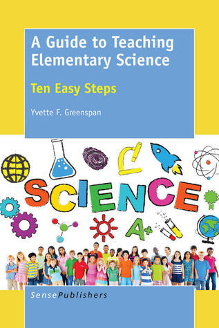 A Guide to Teaching Elementary Science: Ten Easy Steps (Hardcover)