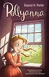 Pollyanna by Eleanor H. Porter Pollyanna by Eleanor H. Porter
