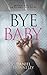 Bye Baby by Daniel Donnelly