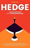 Book cover for Hedge: A Greater Safety Net for the Entrepreneurial Age