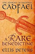 A Rare Benedictine: The Advent of Brother Cadfael (Chronicles of Brother Cadfael, #0.5)