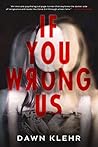 If You Wrong Us (Secrets and Lies Book 2)