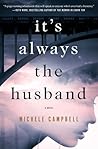 It's Always the Husband by Michele Campbell