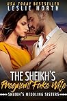 The Sheikh’s Pregnant Fake Wife by Leslie North The Sheikh’s Pregnant Fake Wife by Leslie North
