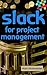 Slack for project management