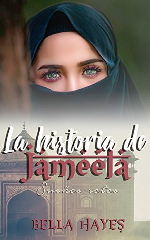 La historia de Jameela: Sueños rotos (Hermanas Sfeir #2)
