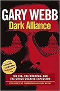 Dark Alliance: The CIA, the Contras, and the Crack Cocaine Explosion