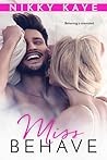 Miss Behave by Nikky Kaye