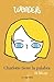 Wonder. Charlotte tiene la palabra by R.J. Palacio