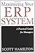 Maximizing Your ERP System: A Practical Guide for Managers
