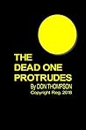 The Dead One Protrudes