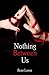 Nothing Between Us (Loving on the Edge, #7)