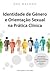 Identidade de Género e Orientação Sexual na Prática Clínica by Ana Macedo