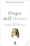 Elogio dell'idioz...