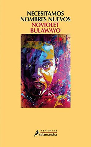 Portada de Necesitamos nombres nuevos, de NoViolet Bulawayo