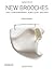 New Brooches: 400+ Contemporary Jewelry Designs